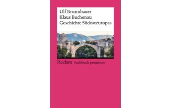 Travel Guides Geschichte Südosteuropas Reclam Phillip, jun., Verlag GmbH