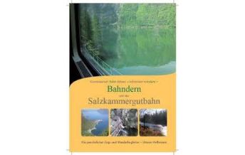 Eisenbahn Bahndern mit der Salzkammergutbahn Eigenverlag Ditmar Gelbmann