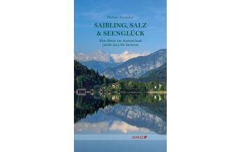 Reiseführer Saibling, Salz & Seenglück Eine Reise ins Ausseerland (nicht nur) für Juristen Manz Verlagsbuchhandlung