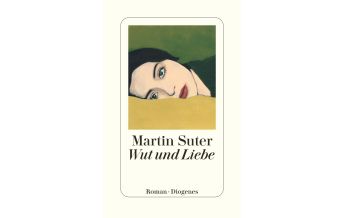 Reiselektüre Wut und Liebe Diogenes Verlag