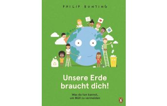 Children's Books and Games Unsere Erde braucht dich! - Was du tun kannst, um Müll zu vermeiden Penguin Deutschland