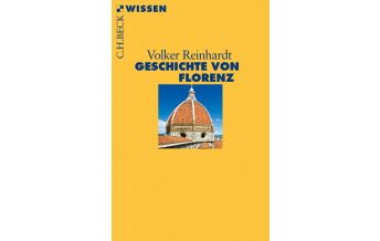 Travel Guides Italy Geschichte von Florenz Beck'sche Verlagsbuchhandlung