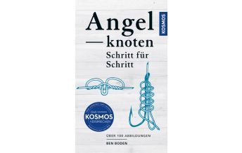 Angeln Angelknoten - Schritt für Schritt Franckh-Kosmos Verlags-GmbH & Co