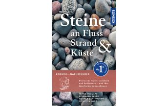 Naturführer Steine an Fluss, Strand und Küste Franckh-Kosmos Verlags-GmbH & Co