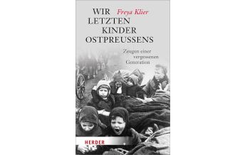Travel Literature Wir letzten Kinder Ostpreußens Herder Verlag
