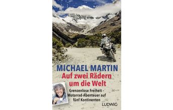 Motorrad Reisererzählungen Auf zwei Rädern um die Welt Ludwig Verlag