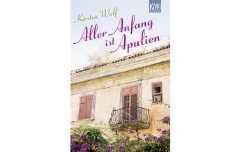 Aller Anfang ist Apulien Kiepenheuer & Witsch