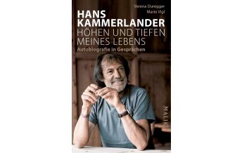 Bergerzählungen Hans Kammerlander – Höhen und Tiefen meines Lebens Piper Verlag GmbH.