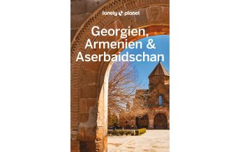 Reiseführer Asien Lonely Planet Reiseführer Georgien, Armenien & Aserbaidschan Mairs Geographischer Verlag Kurt Mair GmbH. & Co.
