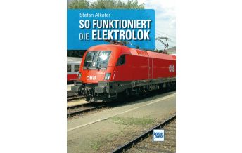 Eisenbahn So funktioniert die Elektrolok Motorbuch-Verlag