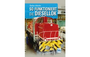 Eisenbahn So funktioniert die Diesellok Motorbuch-Verlag