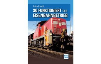 Eisenbahn So funktioniert der Eisenbahnbetrieb Motorbuch-Verlag