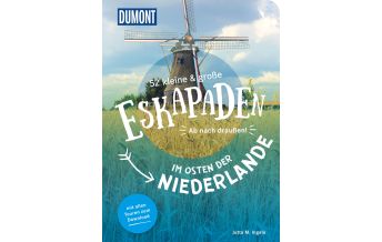 Reiseführer Niederlande 52 kleine & große Eskapaden im Osten der Niederlande DuMont Reiseverlag