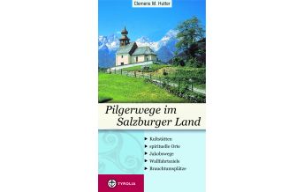 Wanderführer Pilgerwege im Salzburger Land Tyrolia