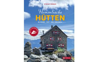 Wanderführer Himmlische Hütten in Nord-, Ost- und Südtirol Tyrolia