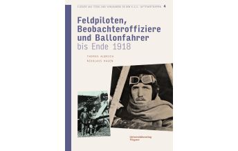 Erzählungen Flieger aus Tirol und Vorarlberg in den k.u.k. Luftfahrtruppen Bd. 4 Michael Wagner Verlag
