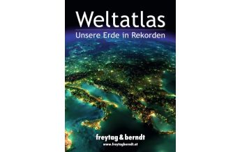 World Atlases Weltatlas - Unsere Erde in Rekorden Freytag-Berndt und ARTARIA
