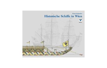 Nautische Bildbände Historische Schiffe in Wien NWV - Neuer Wissenschaftlicher Verlag