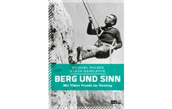 Climbing Stories Berg und Sinn – Im Nachstieg von Viktor Frankl Servus Red Bull Media House