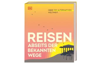 Reisen abseits der bekannten Wege Dorling Kindersley