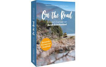 Campingführer On the Road Mit dem Campervan durch Griechenland Bruckmann Verlag