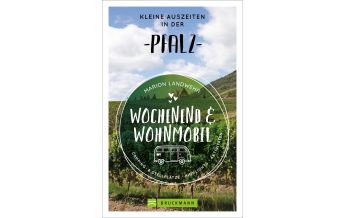 Campingführer Wochenend und Wohnmobil - Kleine Auszeiten in der Pfalz Bruckmann Verlag