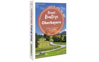 Reiseführer Deutschland Heimat-Roadtrips Oberbayern Bruckmann Verlag