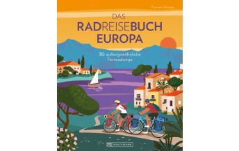 Radfernwege Europa Das Radreisebuch Europa 30 außergewöhnliche Fernradwege Bruckmann Verlag