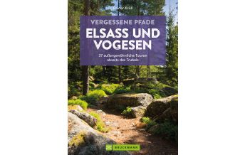 Wanderführer Vergessene Pfade Elsass und Vogesen Bruckmann Verlag