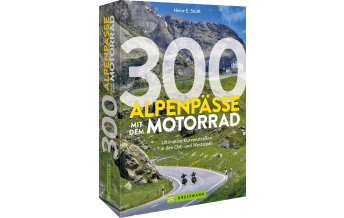 Motorradführer 300 Alpenpässe mit dem Motorrad Bruckmann Verlag
