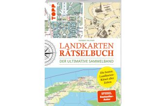 Travel Literature Landkarten Rätselbuch – Die besten Landkarten-Rätsel aller Zeiten. Der ultimative Sammelband Frech-Verlag GmbH + Co. Druck KG
