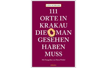 Travel Guides Poland 111 Orte in Krakau, die man gesehen haben muss Emons Verlag