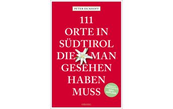 Reiseführer 111 Orte in Südtirol, die man gesehen haben muss Emons Verlag