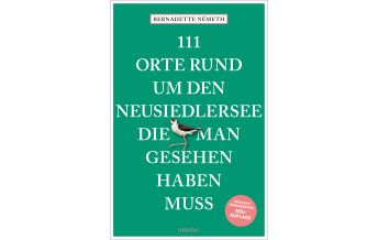 Travel Guides 111 Orte rund um den Neusiedler See, die man gesehen haben muss Emons Verlag