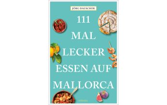 Travel Guides Spain 111 Mal lecker essen auf Mallorca Emons Verlag
