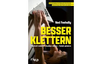 Bergtechnik Besser klettern – Fingerkraft trainieren, Ausdauer steigern, Technik optimieren Riva
