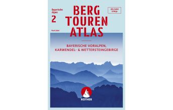Bergtourenatlas Bayerische Alpen - Band 2: Bayerische Voralpen, Karwendel- und Wettersteingebirge Bergverlag Rother