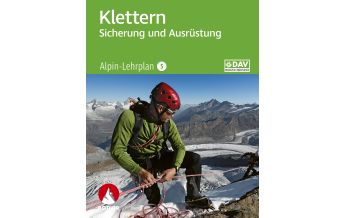 Mountaineering Techniques Alpin-Lehrplan 5: Klettern - Sicherung und Ausrüstung Bergverlag Rother