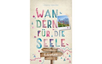 Wanderführer Kärnten - Wandern für die Seele Droste Verlag