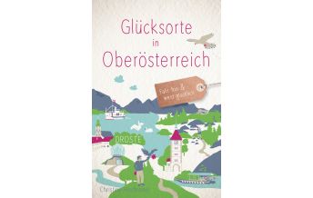 Reiseführer Glücksorte in Oberösterreich Droste Verlag