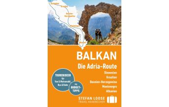 Stefan Loose Reiseführer Balkan, Die Adria-Route. Slowenien, Kroatien, Bosnien und Herzegowina, Montenegro, Albanien DuMont Reiseverlag