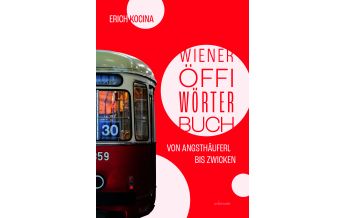 Reiseführer Österreich Wiener Öffi-Wörterbuch – Von Angsthäuferl bis Zwicken Ueberreuter