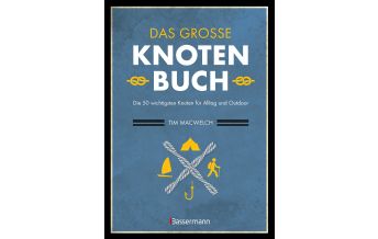 Campingführer Das große Knotenbuch - Die 50 wichtigsten Knoten für Alltag und Outdoor Friedrich Bassermann'sche Verlagsbuchhandlung Nachfolger