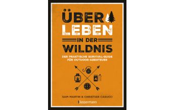 Survival / Bushcraft Überleben in der Wildnis - der praktische Survival-Guide für Outdoor-Abenteuer Friedrich Bassermann'sche Verlagsbuchhandlung Nachfolger