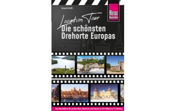 Reiseführer Location Tour – Die schönsten Drehorte Europas Reise Know-How