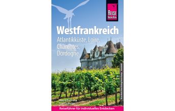 Reiseführer Frankreich Reise Know-How Reiseführer Südwestfrankreich - Atlantikküste und Hinte Reise Know-How
