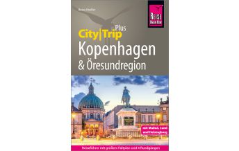 Reiseführer Dänemark Reise Know-How Reiseführer Kopenhagen mit Malmö, Helsingborg und Öresundregion (CityTrip PLUS) Reise Know-How