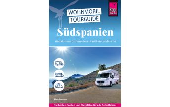 Reise Know-How Wohnmobil-Tourguide Südspanien: Andalusien, Extremadura, Kastilien-La Mancha Reise Know-How