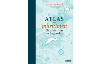 Törnberichte und Erzählungen Atlas der maritimen Geschichten und Legenden DuMont Literatur Verlag