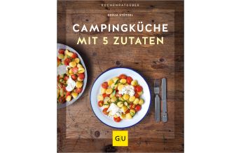 Campingführer Campingküche mit 5 Zutaten Gräfe und Unzer Verlag GmbH